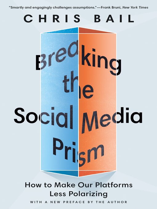 Title details for Breaking the Social Media Prism by Chris Bail - Wait list